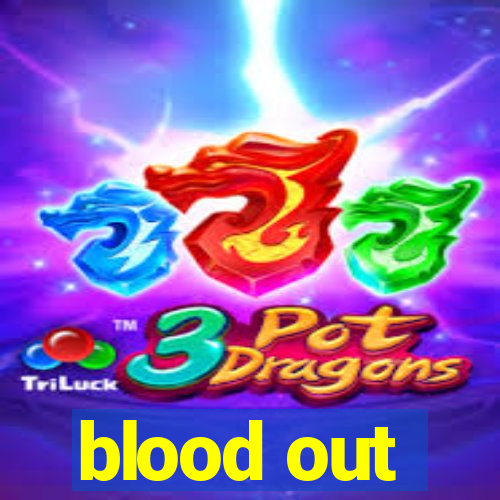 blood out